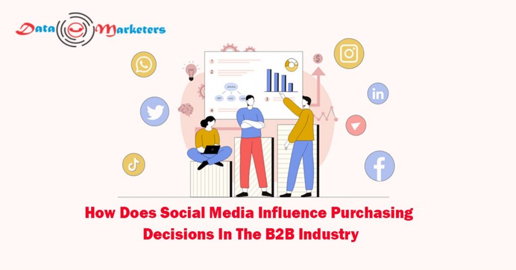 How Does Social Media Influence Purchasing Decisions In The B2B Industry